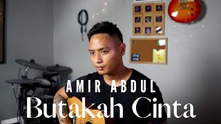 Butakah Cinta - Spring Cover by Amir Abdul