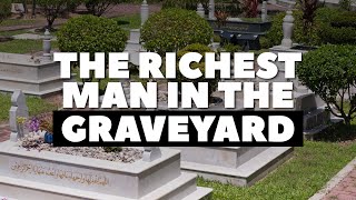 The Richest Man In The Graveyard? | Dr Asif Munaf  #motivation #mindset #money #muslim #jannah