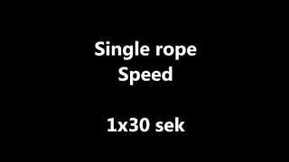 Single rope Speed 1x30 sek