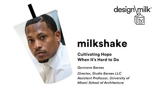 DMTV Milkshake: Cultivating Hope When It’s Hard to Do