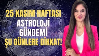 25 - 31 Kasım Haftası Astroloji Tüyoları