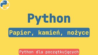 Papier, kamień, nożyce | Python dla początkujących