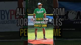 Jordan Robles Perfect Game (EVERY OUT)