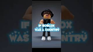 If roblox was a country #roblox #shortfeed #trending