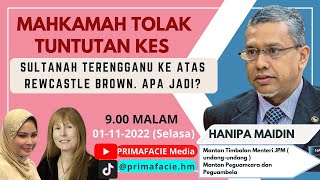 MAHKAMAH TOLAK TUNTUTAN KES SULTANAH TERENGGANU KE ATAS REWCASTLE BROWN. APA JADI?