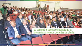 Se cumplió el sueño: Uniquindío da la bienvenida a nuevos docentes de planta