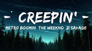 Metro Boomin, The Weeknd, 21 Savage - Creepin' (Lyrics) | 1hour Lyrics