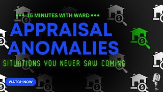 Appraisal Anomalies: Situations You Never Saw Coming