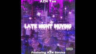 AZN Tae Ft. AZN Smoke - Late Night Driving (Official Audio) Prod.DoneByBolt & Hoodi Productunz