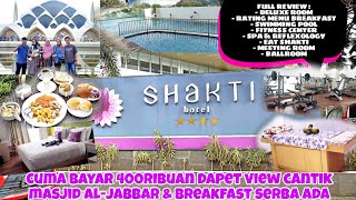 CUMA 400AN, INCLUDE BREAKFAST SERBA ADA WITH VIEW AL-JABBAR | REVIEW LENGKAP! SHAKTI HOTEL BANDUNG