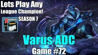 LPALC! [#72] Season 7 - Lethality Varus ADC