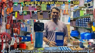 All Lithium, Lipo,Lead-Acid, batteries,Spot welding machine,BMS,Batter pack Delhi lajpat rai market.