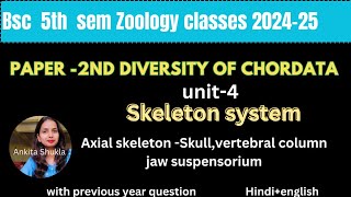 BSc 5th sem zoology class|P2|unit-4|Axial skeleton-skull vertebral column,jaw suspensorium|with pyq