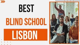 Best Blind School in Lisbon, Portugal