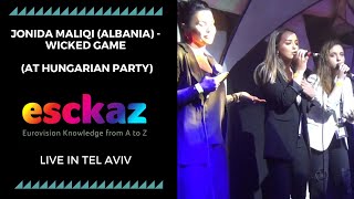 ESCKAZ in Tel Aviv: Jonida Maliqi (Albania) - Wicked Game (at Hungarian party)