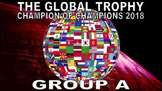 The Global Trophy: Champion of Champions 2018 | Group A