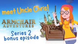 Armchair Adventures Bonus Ep - Meet Uncle Chris (A Join-In Story Podcast For Kids)