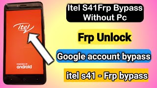 How to itel s41 frp bypass 2022