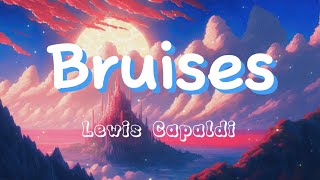 Lewis Capaldi - Bruises (Lyrics)