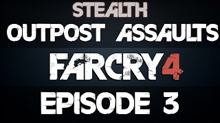 Far Cry 4 Stealth Outpost Assaults #3