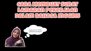 CARA MUDAH MEMBUAT SURAT LAMARAN KERJA DALAM BAHASA INGGRIS | APPLICATION LETTER UNTUK PEMULA