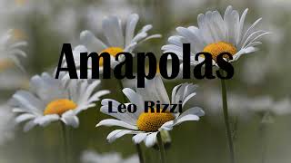 Amapolas - Leo Rizzi (13 Minutos)