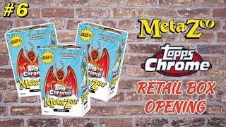 MetaZoo Topps Chrome Retail 3x Box Opening #6 Holding Out For That Hit