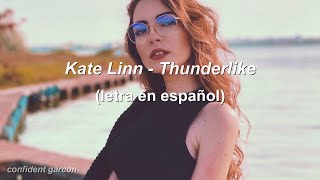 Kate Linn - Thunderlike (letra en español + official video)