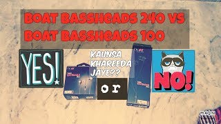 Boat bassheads 240 vs Boat bassheads 100 comparison