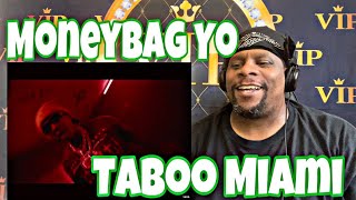 Moneybag Yo - Taboo Miami (Official Music Video) Reaction 🔥🔥💪🏾