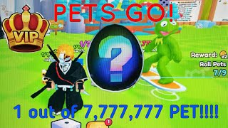 PETS GO! 1 out of 7,777,777 PET!!!