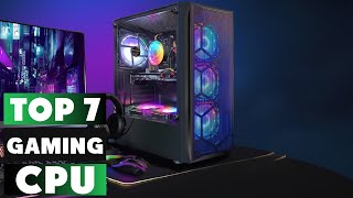 Top 7 Best Gaming Cpu in 2024