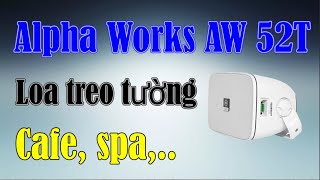 Alpha Works AW 52T | Loa Treo Tường Cho Nhà Thờ, Quán Cafe, Spa Chính Hãng| 769Audio 0909 933 916