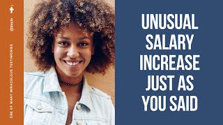 UNUSUAL SALARY INCREASE JUST AS YOU SAID