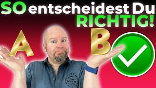 Entscheidungen treffen: Wie Du die richtigen Entscheidungen triffst - 3 Tipps