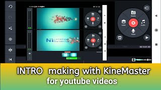 How to create Intro| easy method by #kineMaster for youtube videos