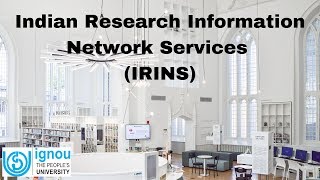 Indian Research Information Network Services - IRINS