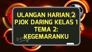 PJOK DARING KELAS 1 ULANGAN HARIAN 2