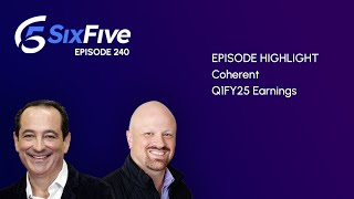 Coherent Q1FY25 Earnings - Episode 240 - Six Five Podcast