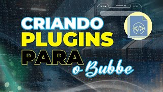 Como criar plugin para Bubble