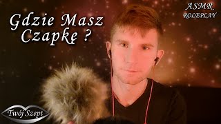 ASMR - Po Polsku 🎧 Jestem Twoim Starszym Bratem 🧑 Gdzie Masz Czapkę ? 🤨 Roleplay