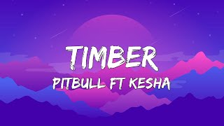 Pitbull - Timber (Lyrics) ft. Ke$ha