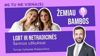 TU NE VIENA(S): #6 : LGBT ir Netradicinės šeimos užkulisiai | Tomas Vytautas Raskevičius