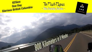 800+ KM in 8 MINUTES!! One Glorious Day on the Road in British Columbia!!! - The Sunday Series #16