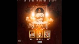 5th Ward JP X Sauce Walka  - Say You