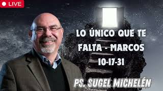 Lo único que te falta   Marcos 10 17 31   Ps  Sugel Michelén