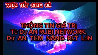 THÔNG TIN GIÁ TRỊ TỪ RUBI NETWORK.. DỰ ÁN TIỀM NĂNG RẤT LỚN