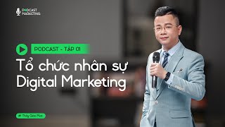 Tổ chức nhân sự Digital Marketing | Podcast Thầy Giáo Mưa Marketing #01