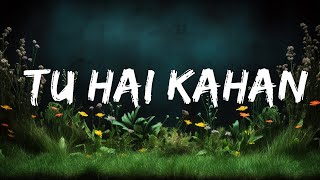 AUR - Tu Hai Kahan (Lyrics) feat. ZAYN | Top Best Songs