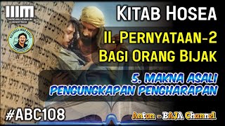 108. Makna Asali Pengungkapan Pengharapan - Kitab Hosua - Pernyataan-2 bagi Orang Bijak #ABC108